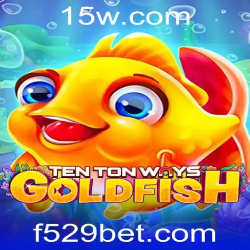 TenTonWaysGoldfish: Explorando o Mundo do Entretenimento Aquático com 529bet